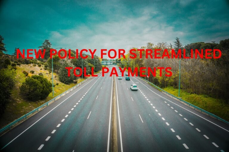 NEW POLICY FOR STREAMLINED TOLL PAYMENTS