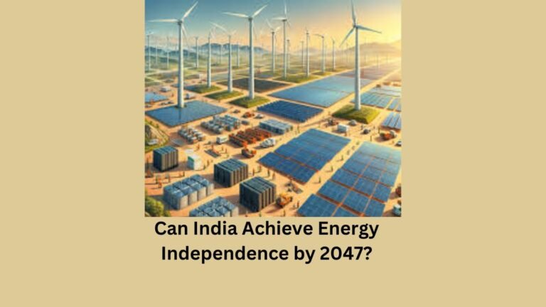 Can India Achieve Energy Independence by 2047