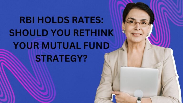 rbi-holds-rates-should-you-rethink-your-mutual-fund-strategy