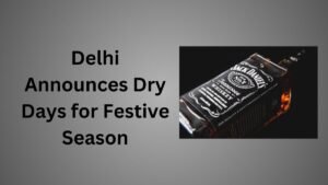 delhi-announces-dry-days-for-festive-season