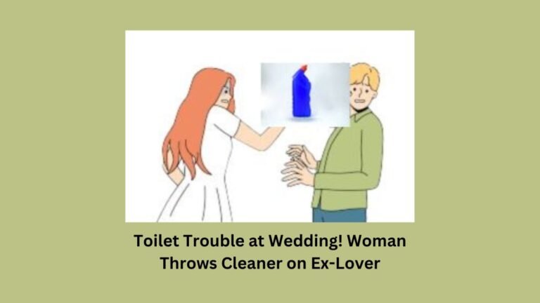 Toilet Trouble at Wedding! Woman Throws Cleaner on Ex-Lover