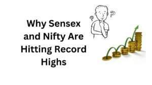 why-sensex-and-nifty-are-hitting-record-highs