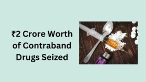 ₹2-crore-worth-of-contraband-drugs-seized